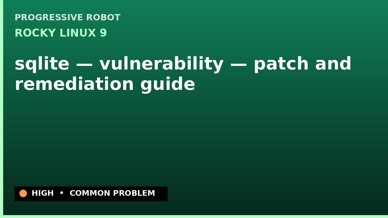 Rocky Linux 9 — sqlite — vulnerability — patch and remediation guide — diagnosis and fix on Rocky Linux 9