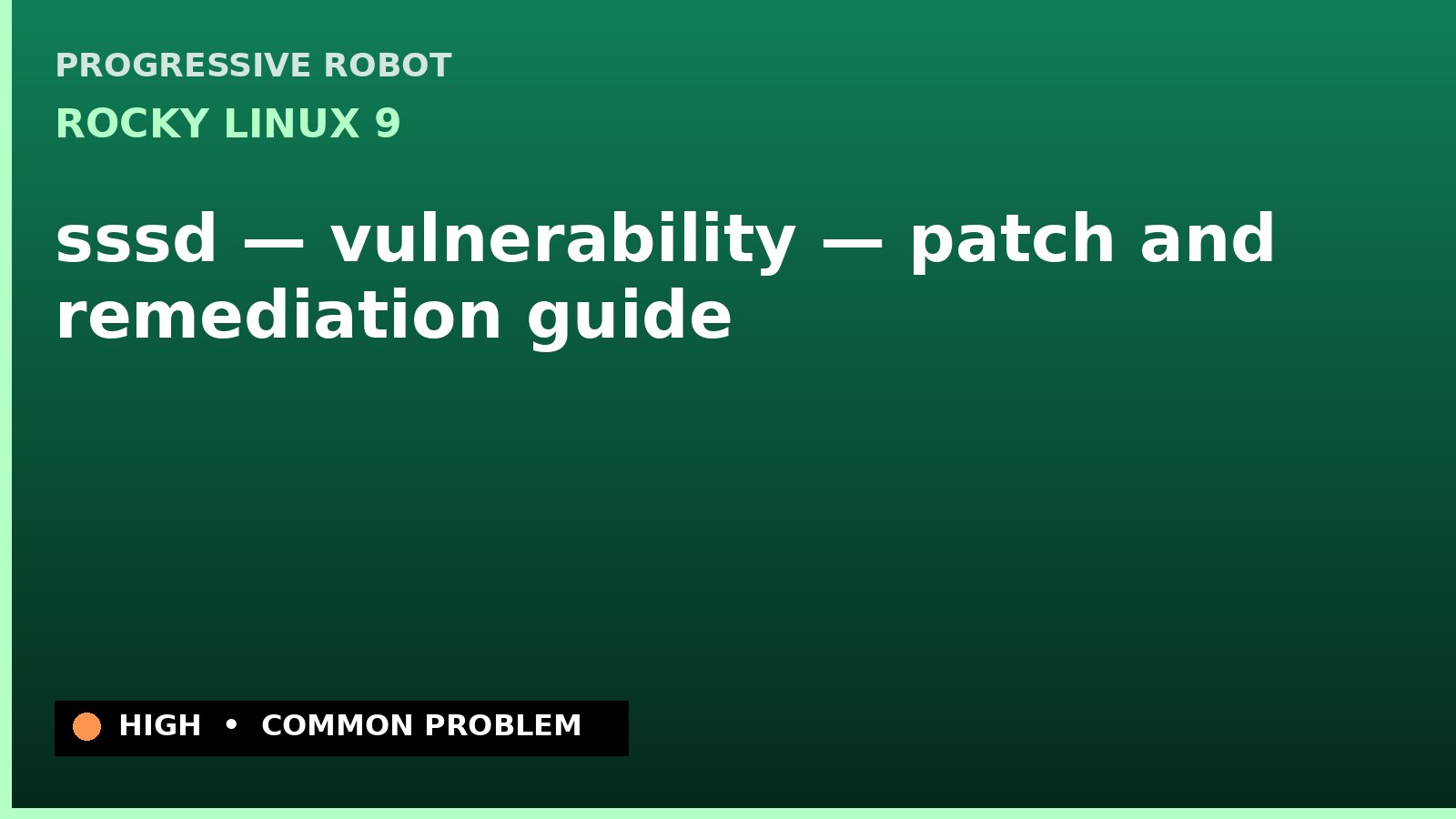 Rocky Linux 9 — sssd — vulnerability — patch and remediation guide — diagnosis and fix on Rocky Linux 9