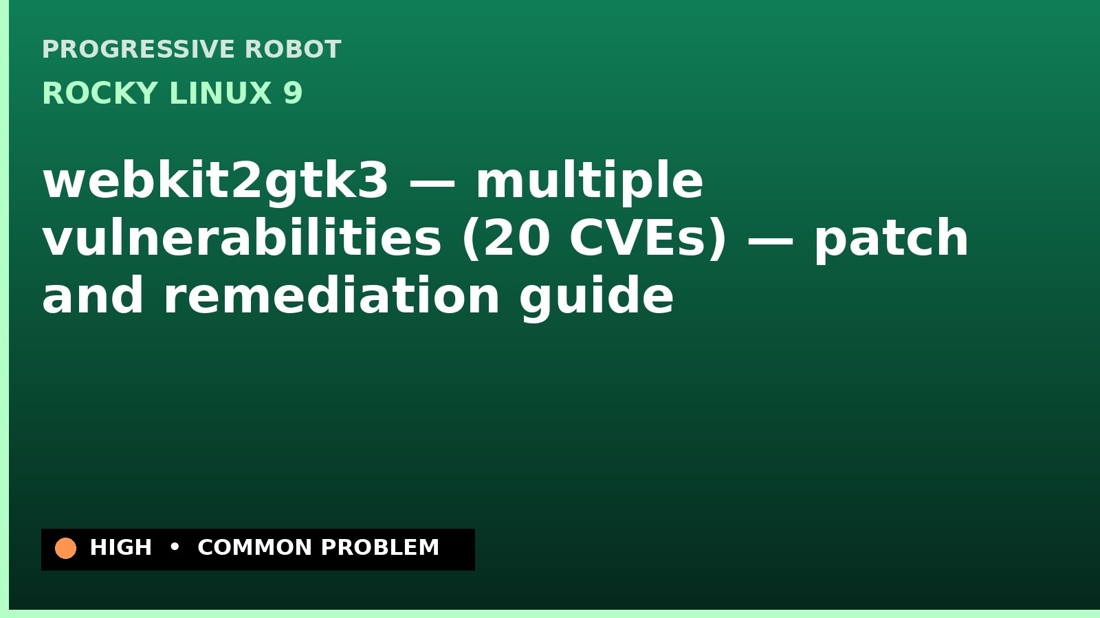 Rocky Linux 9 — webkit2gtk3 — multiple vulnerabilities (20 CVEs) — patch and remediation guide — diagnosis and fix on Rocky Linux 9