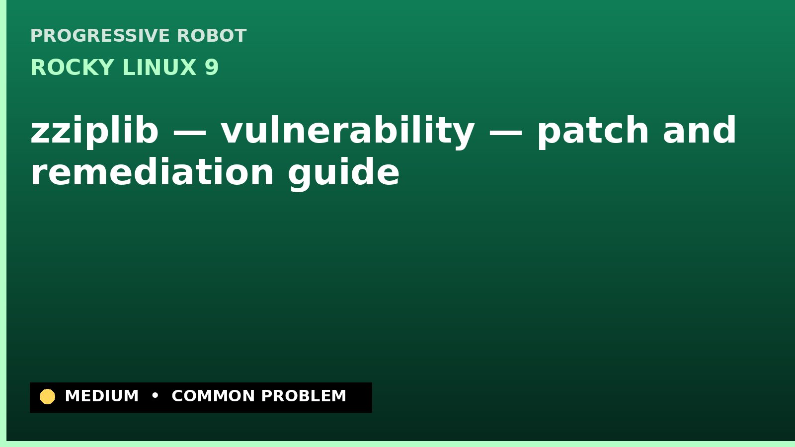 Rocky Linux 9 — zziplib — vulnerability — patch and remediation guide — diagnosis and fix on Rocky Linux 9