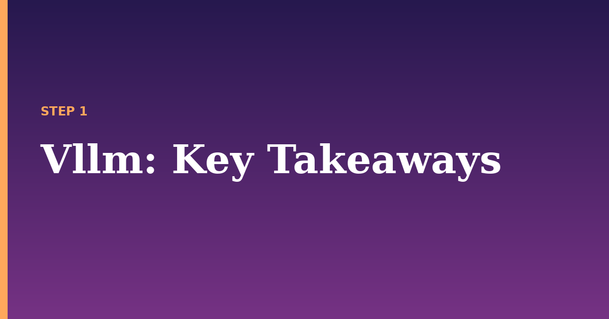 vllm illustration for: Key Takeaways