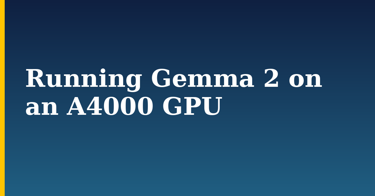 Running Gemma 2 on an A4000 GPU — step-by-step AI And Machine Learning tutorial on Progressive Robot