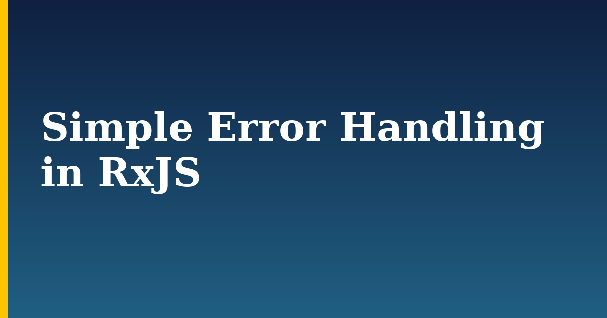 Simple Error Handling in RxJS