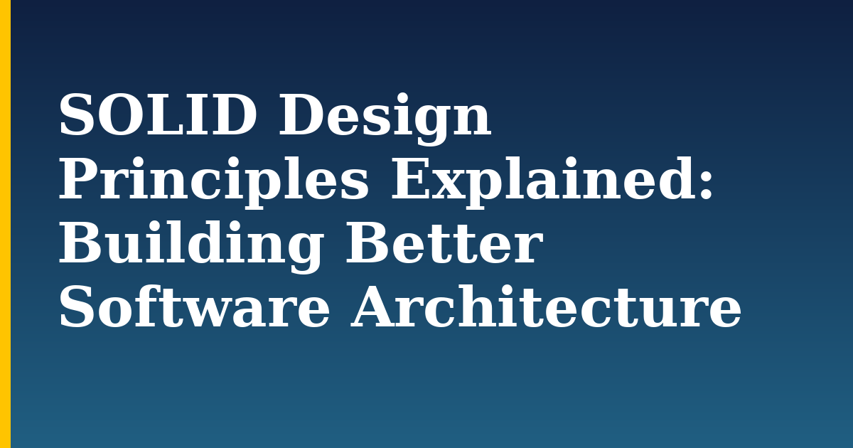 SOLID Design Principles Explained: Building Better Software Architecture — step-by-step DevOps tutorial on Progressive Robot
