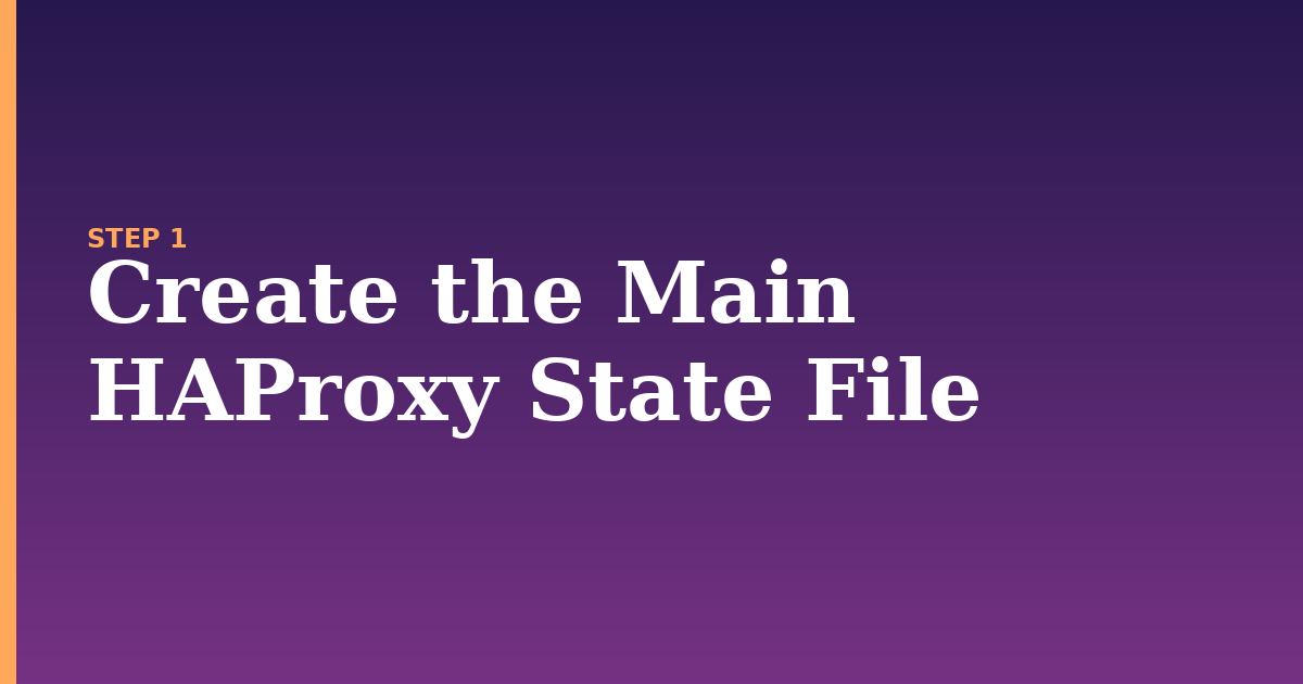 haproxy illustration for: Create the Main HAProxy State File