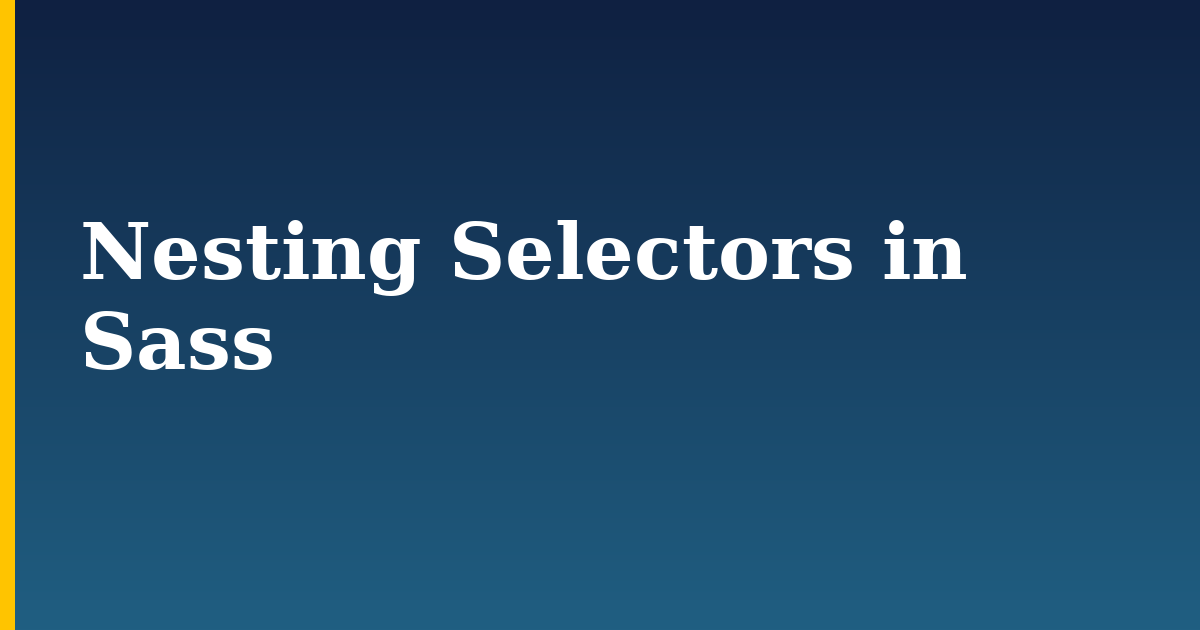 Nesting Selectors in Sass — step-by-step DevOps tutorial on Progressive Robot