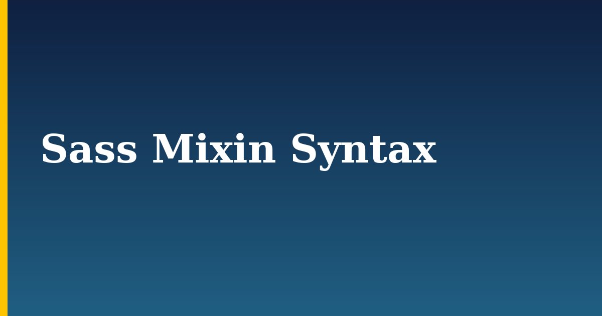 Sass Mixin Syntax
