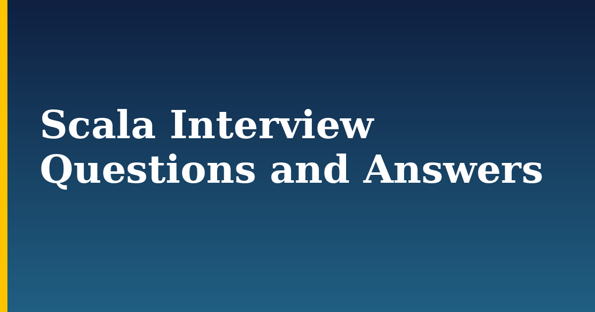 Scala Interview Questions and Answers