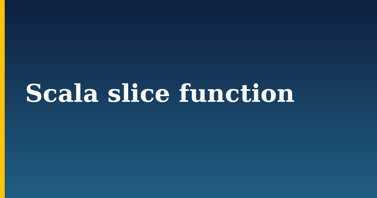 Scala slice function — step-by-step DevOps tutorial on Progressive Robot