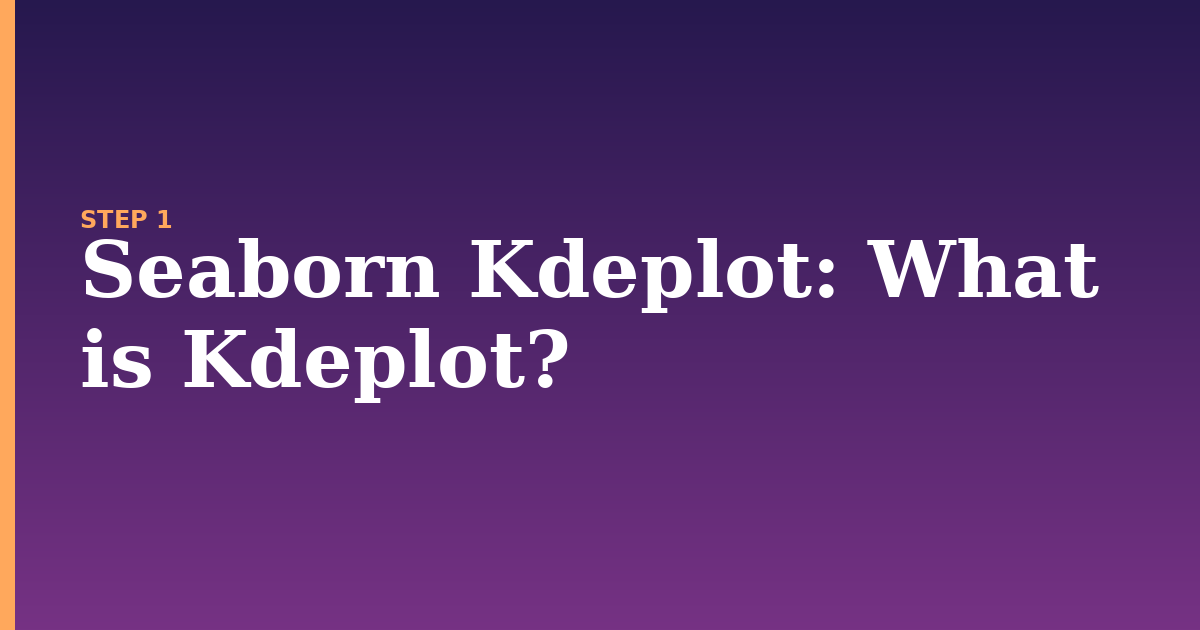 seaborn kdeplot illustration for: What is Kdeplot?