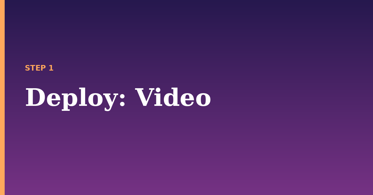 deploy illustration for: Video
