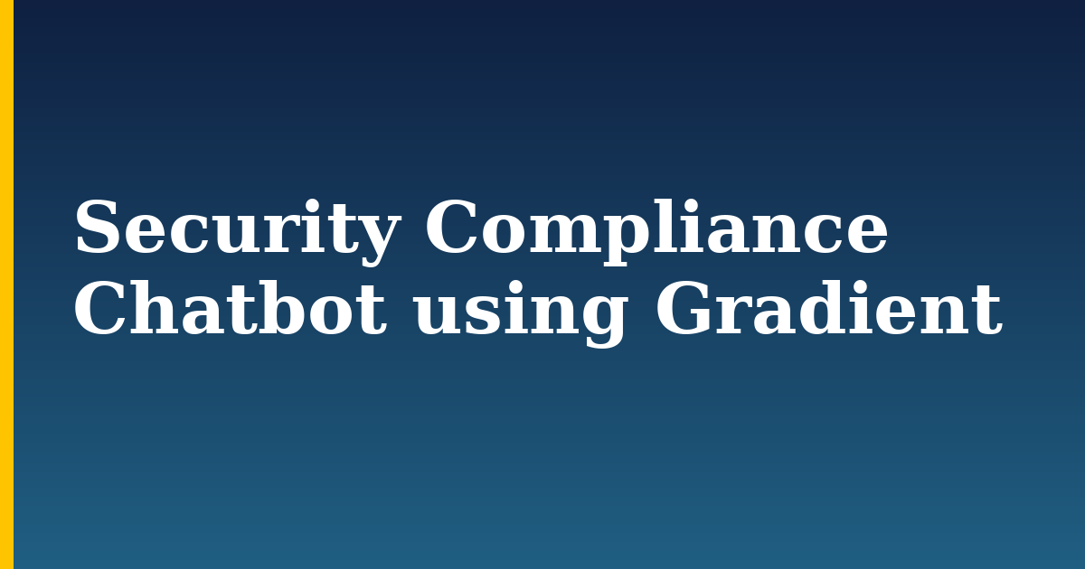 Security Compliance Chatbot using Gradient