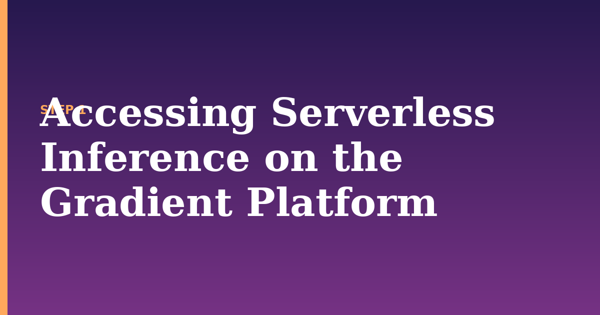 serverless inference illustration for: Accessing Serverless Inference on the Gradient Platform