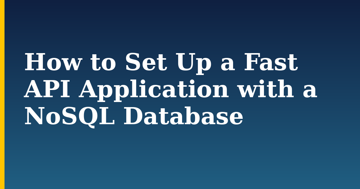 How to Set Up a Fast API Application with a NoSQL Database — step-by-step Linux tutorial on Progressive Robot