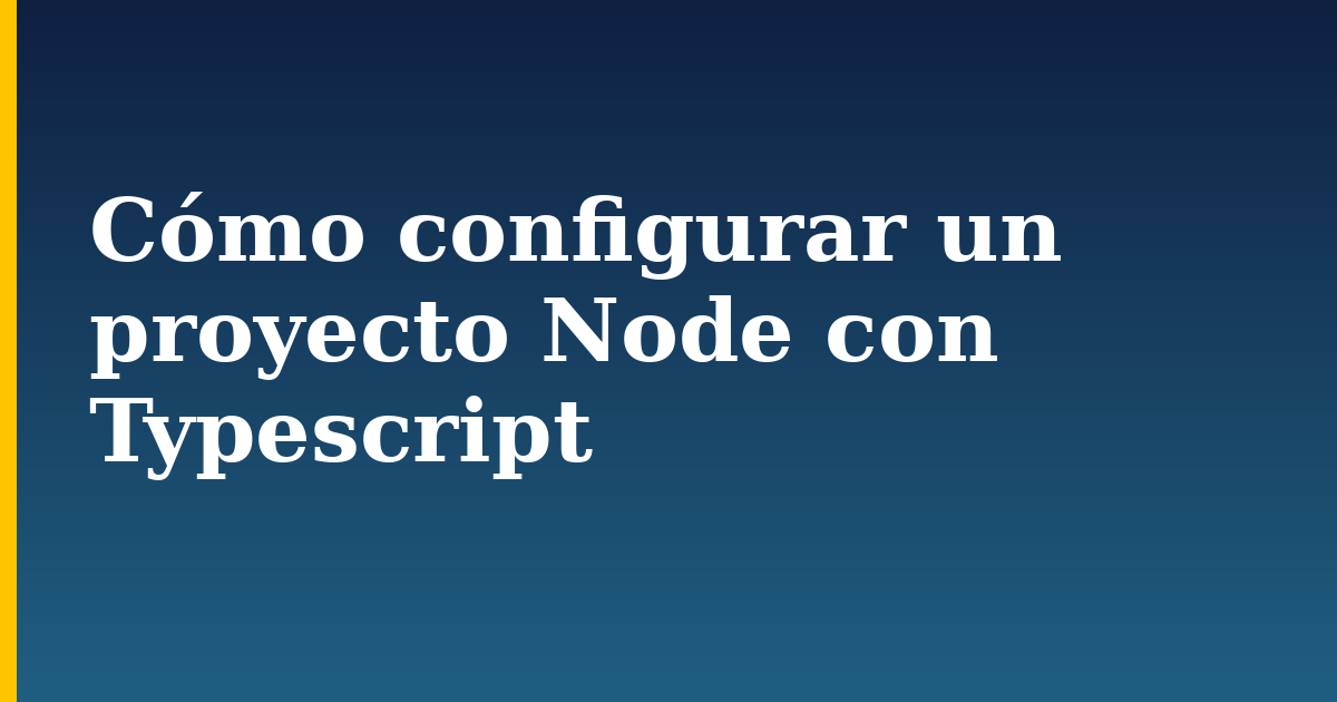 Cómo configurar un proyecto Node con Typescript — step-by-step Javascript tutorial on Progressive Robot