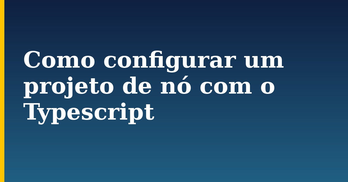 Como configurar um projeto de nó com o Typescript — step-by-step Javascript tutorial on Progressive Robot