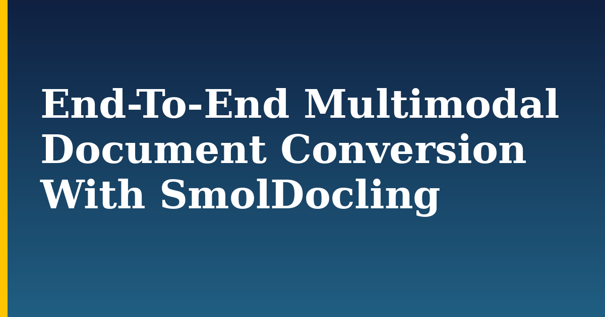 End-To-End Multimodal Document Conversion With SmolDocling — step-by-step AI And Machine Learning tutorial on Progressive Robot