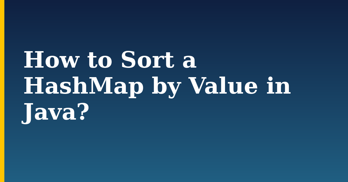 How to Sort a HashMap by Value in Java?