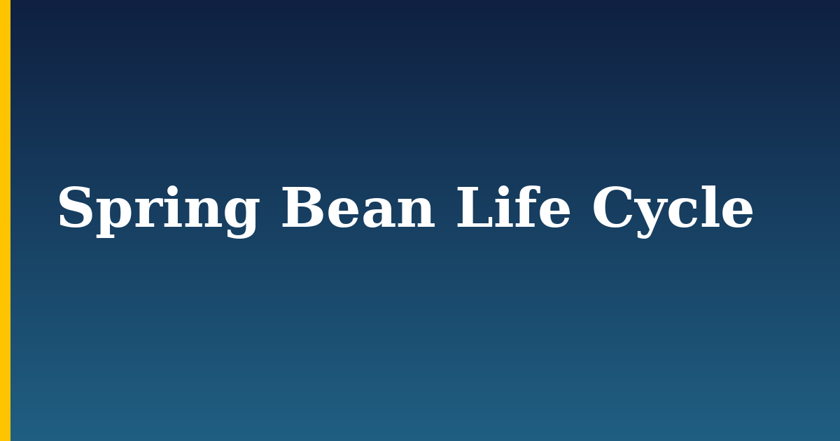 Spring Bean Life Cycle