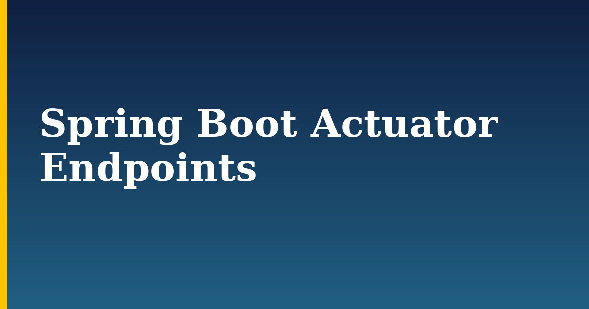 Spring Boot Actuator Endpoints