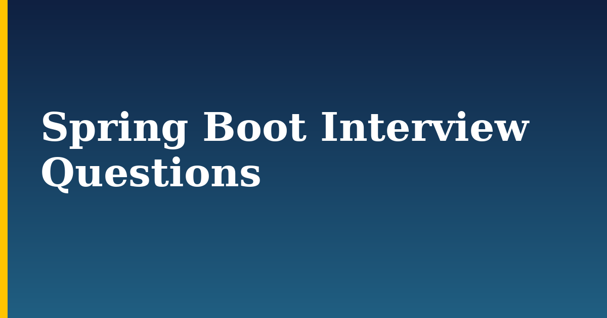 Spring Boot Interview Questions