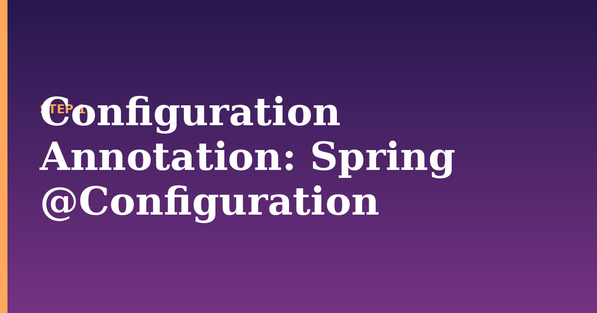 configuration annotation illustration for: Spring @Configuration