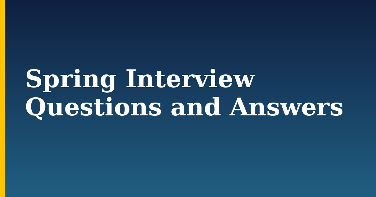 Spring Interview Questions and Answers