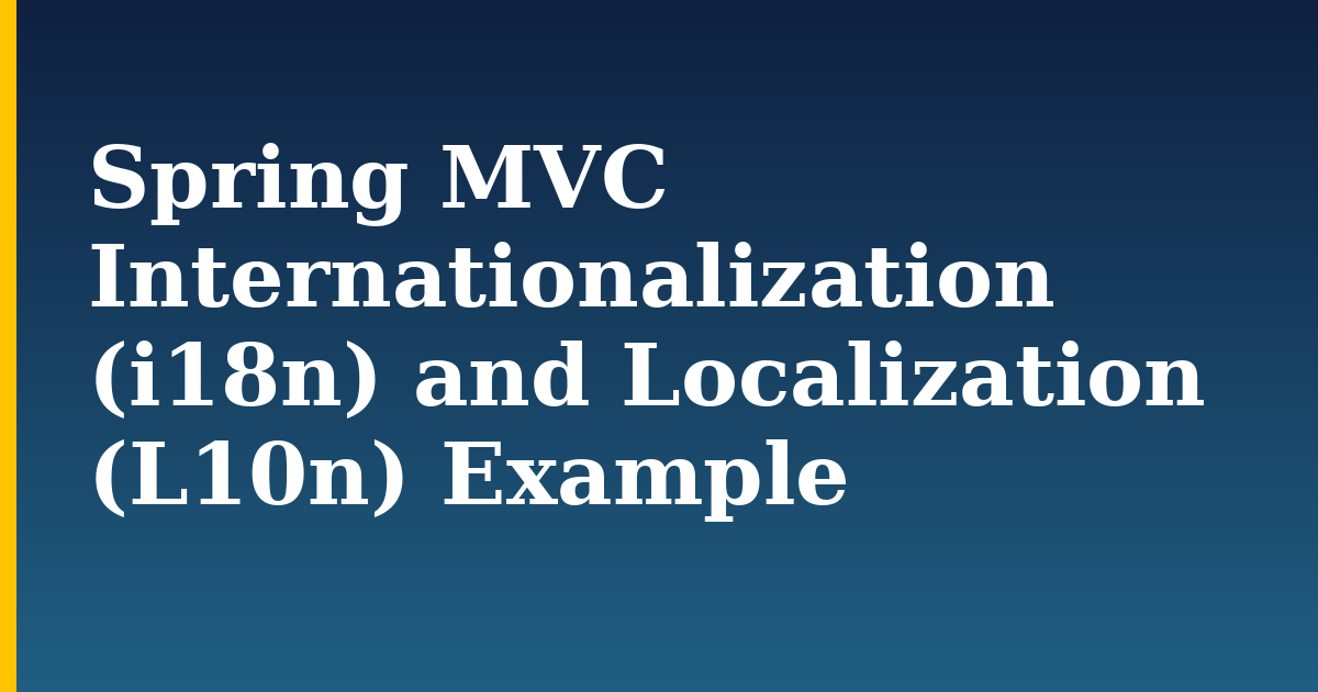 Spring MVC Internationalization (i18n) and Localization (L10n) Example