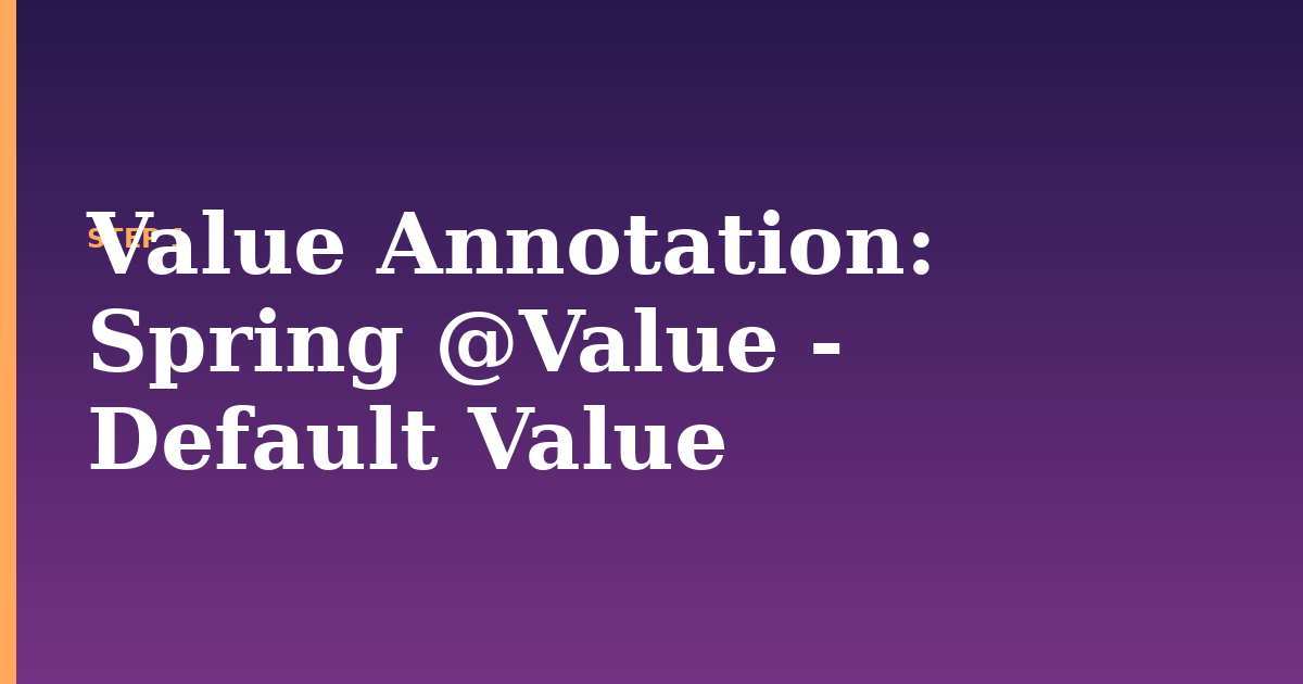 value annotation illustration for: Spring @Value - Default Value
