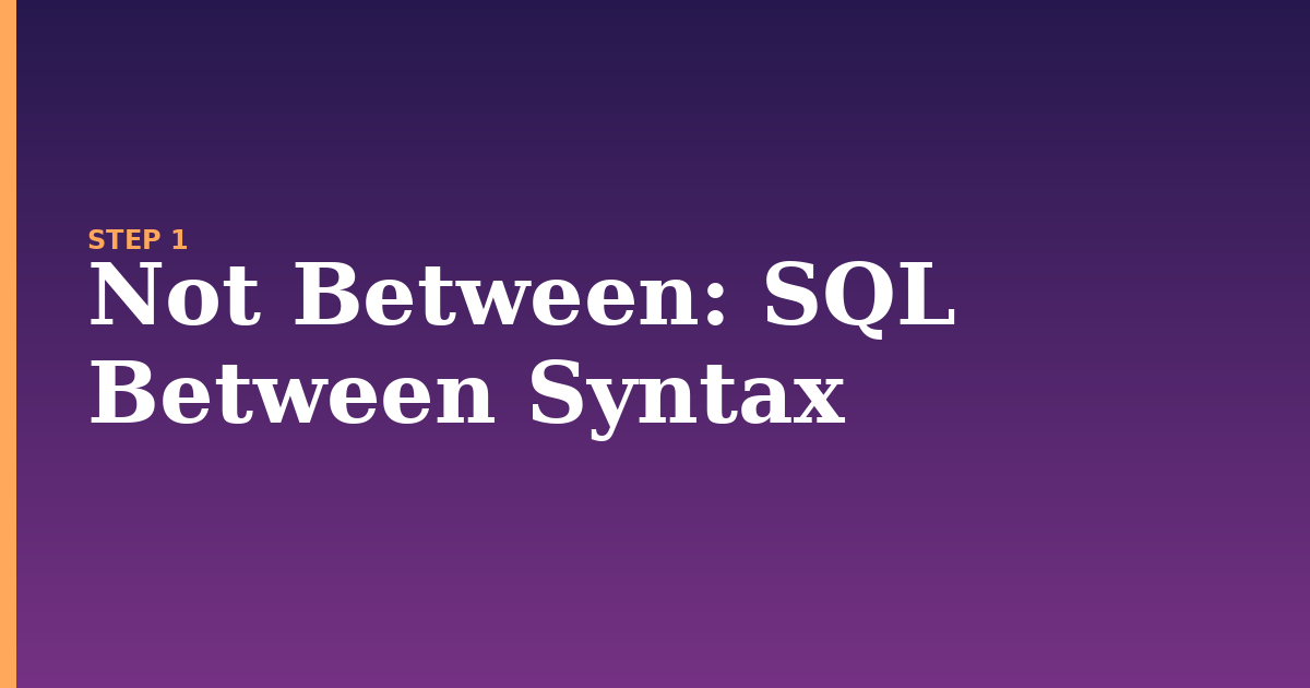 not between illustration for: SQL Between Syntax