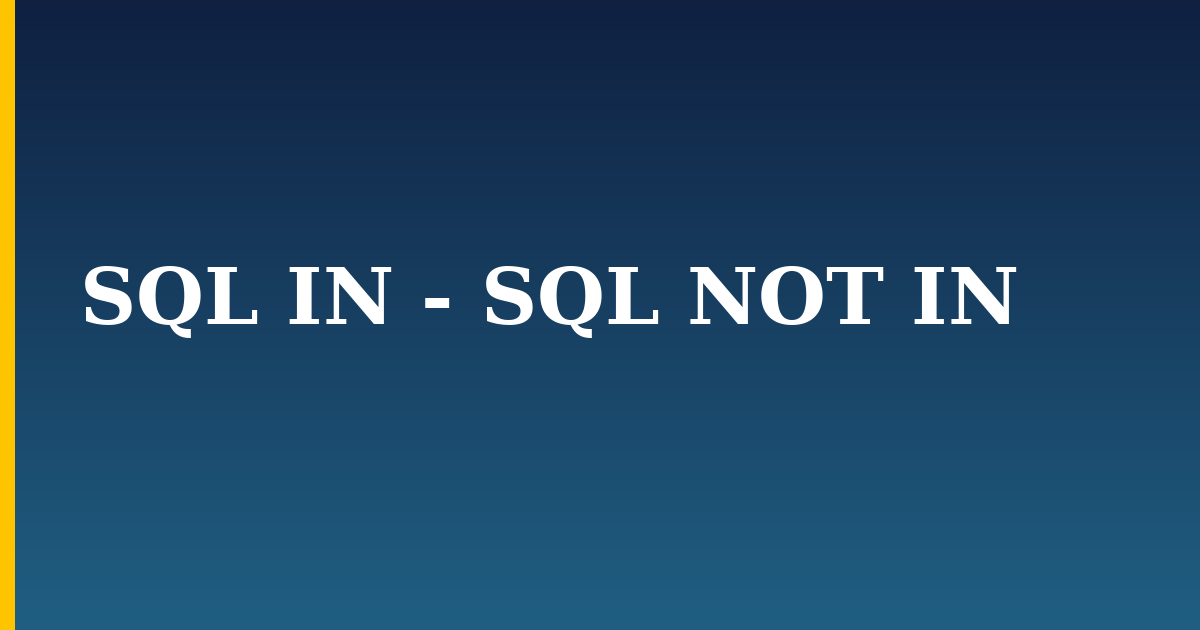 SQL IN - SQL NOT IN — step-by-step DevOps tutorial on Progressive Robot