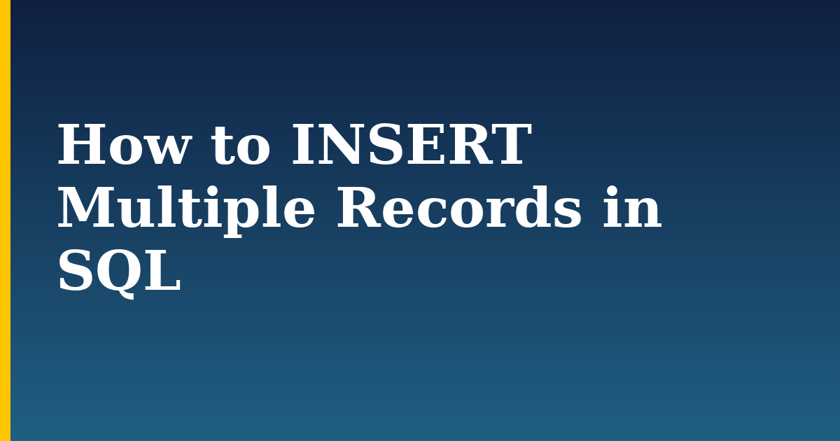 How to INSERT Multiple Records in SQL — step-by-step DevOps tutorial on Progressive Robot