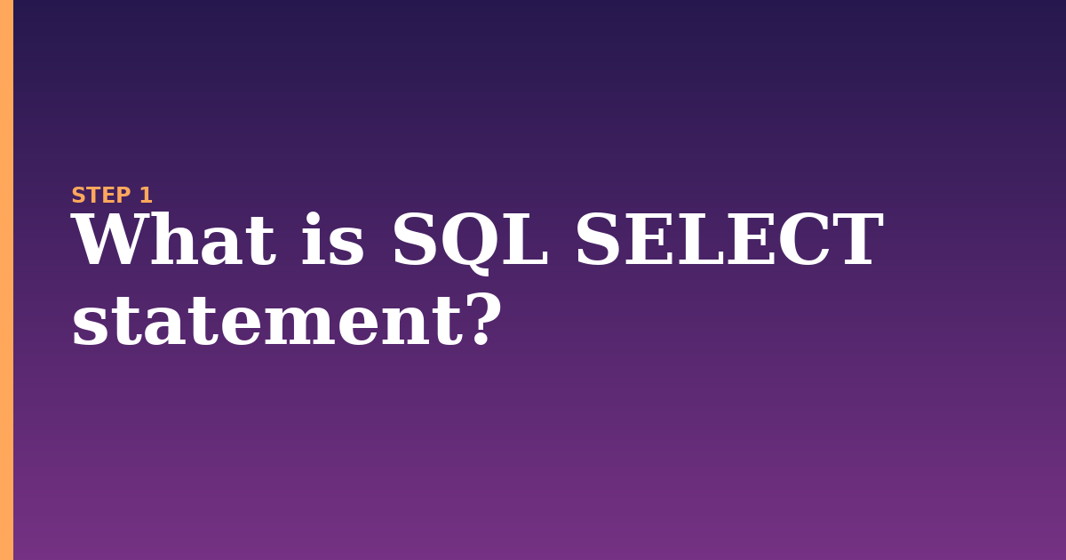 sql select illustration for: What is SQL SELECT statement?
