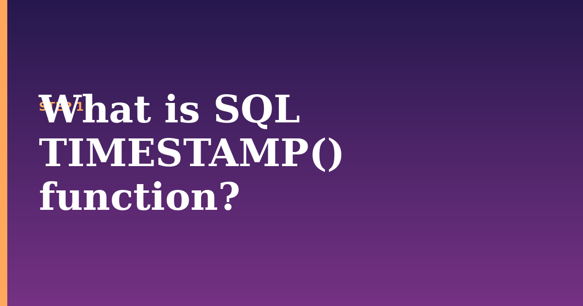 sql timestamp illustration for: What is SQL TIMESTAMP() function?