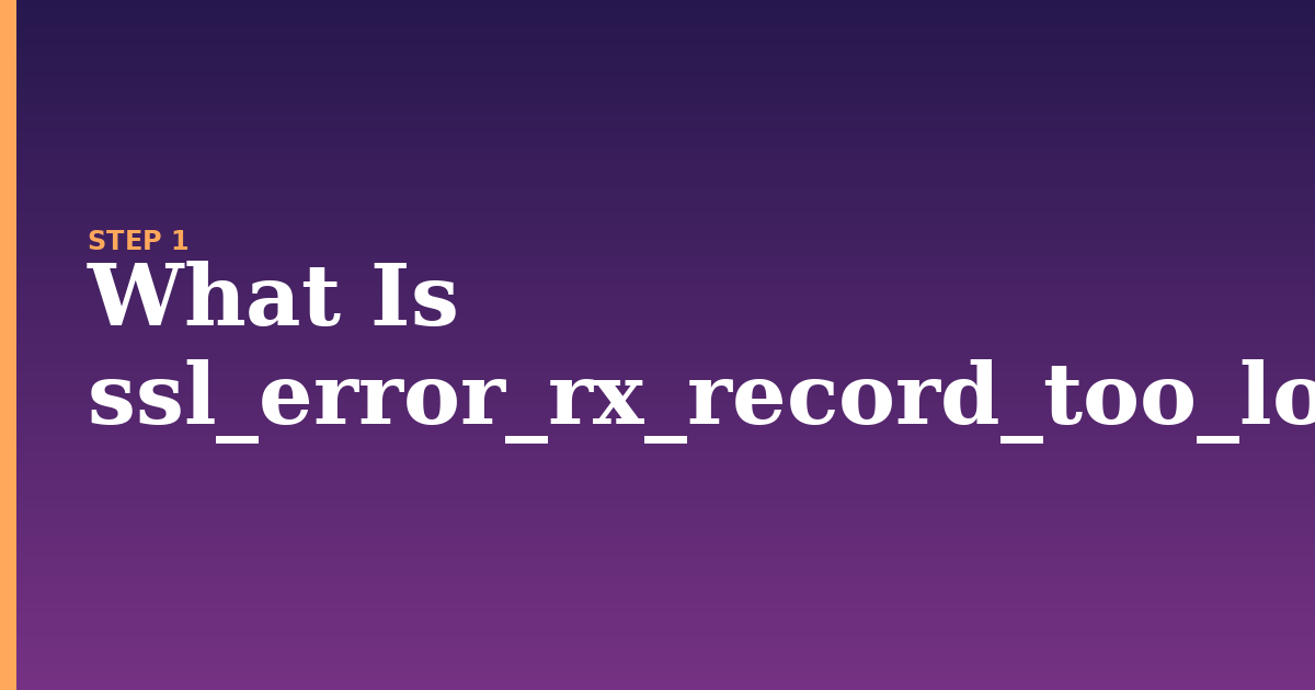 ssl illustration for: What Is ssl_error_rx_record_too_long?