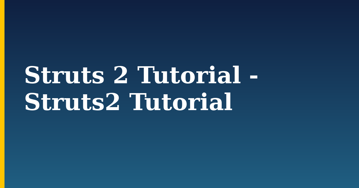 Struts 2 Tutorial – Struts2 Tutorial