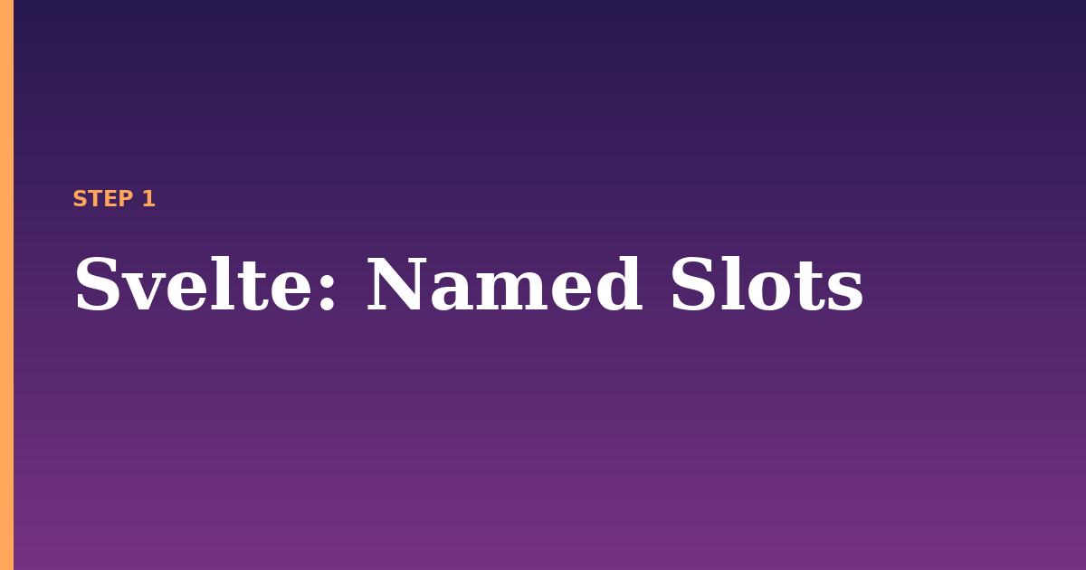 svelte illustration for: Named Slots