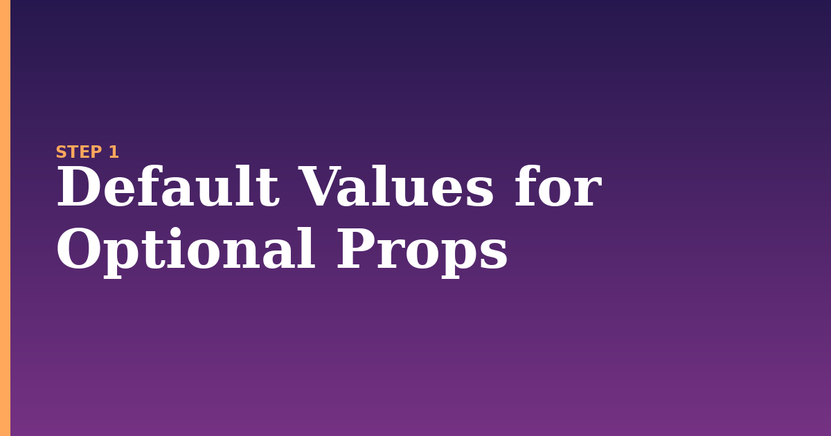 props illustration for: Default Values for Optional Props