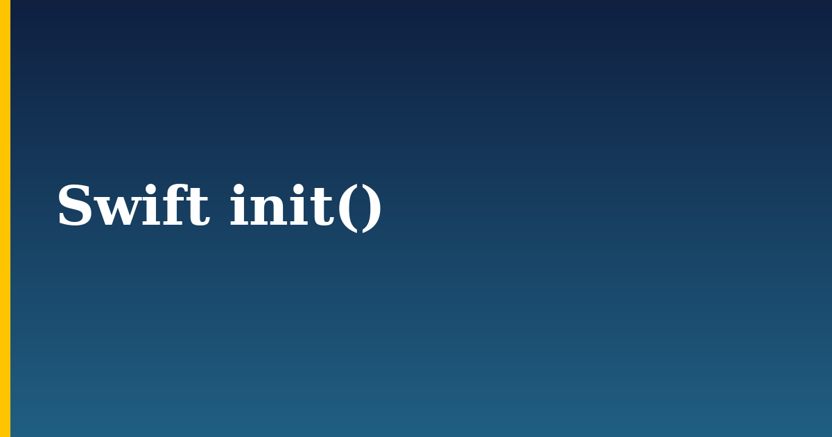 Swift init()