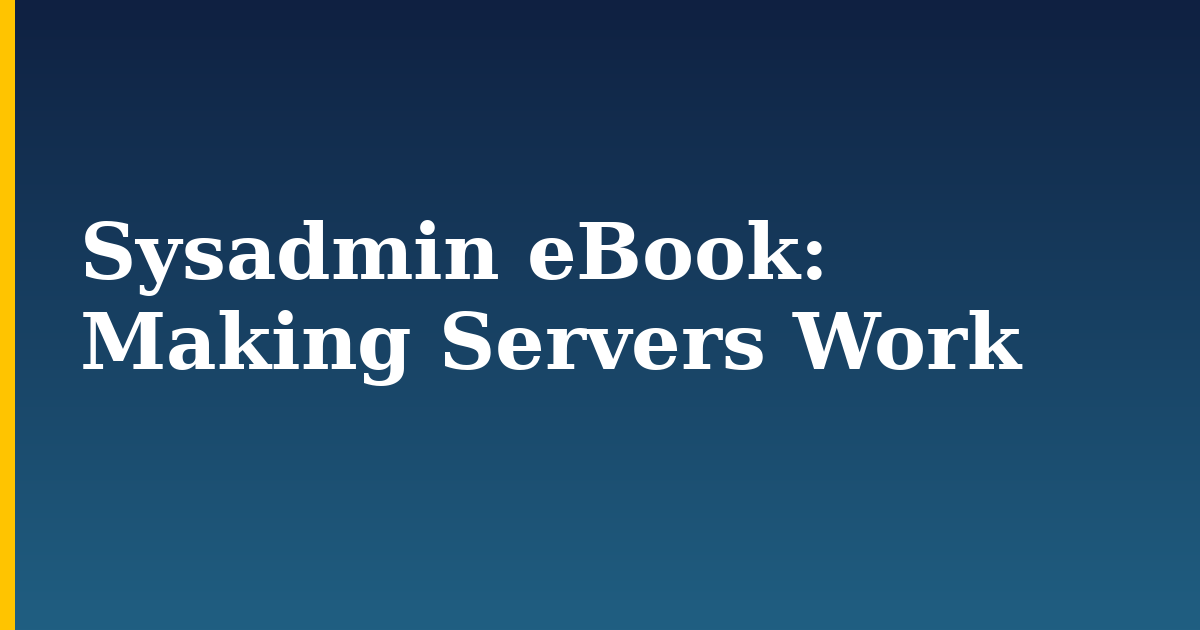 Sysadmin eBook: Making Servers Work — step-by-step Linux tutorial on Progressive Robot