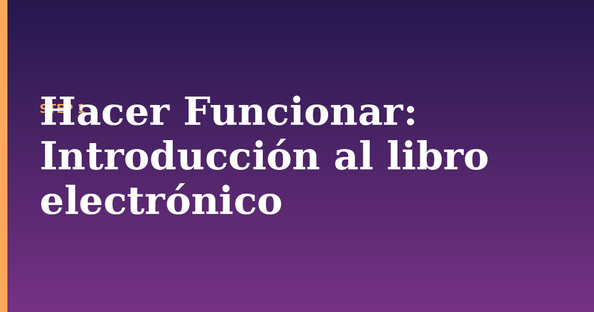 hacer funcionar illustration for: Introducción al libro electrónico