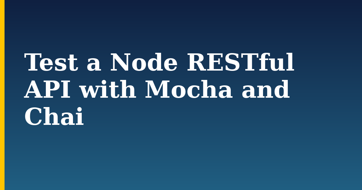 Test a Node RESTful API with Mocha and Chai