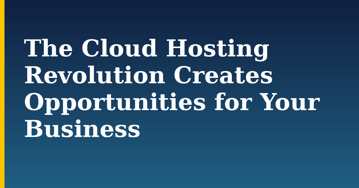 The Cloud Hosting Revolution Creates Opportunities for Your Business — step-by-step DevOps tutorial on Progressive Robot