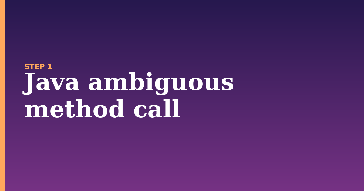ambiguous method illustration for: Java ambiguous method call