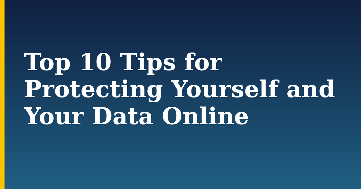 Top 10 Tips for Protecting Yourself and Your Data Online — step-by-step Security tutorial on Progressive Robot