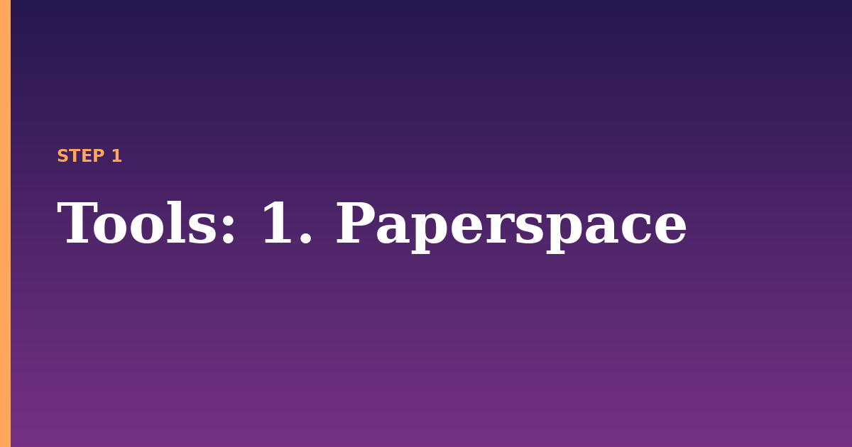 tools illustration for: 1. Paperspace