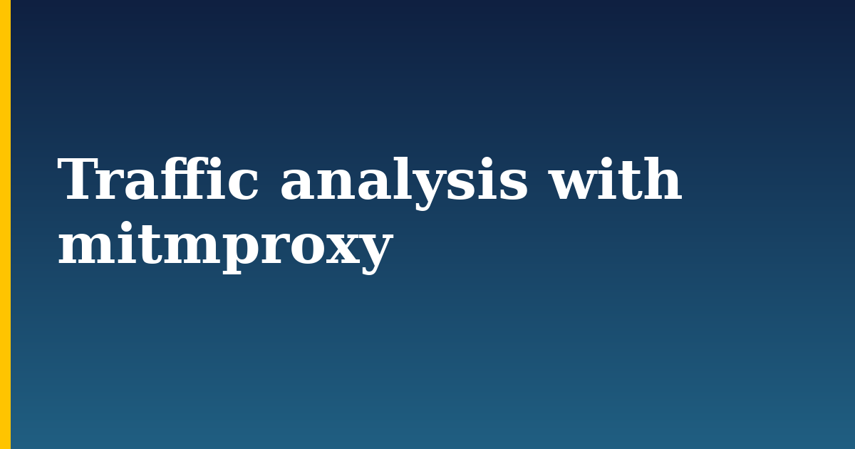 Traffic analysis with mitmproxy — step-by-step Linux tutorial on Progressive Robot