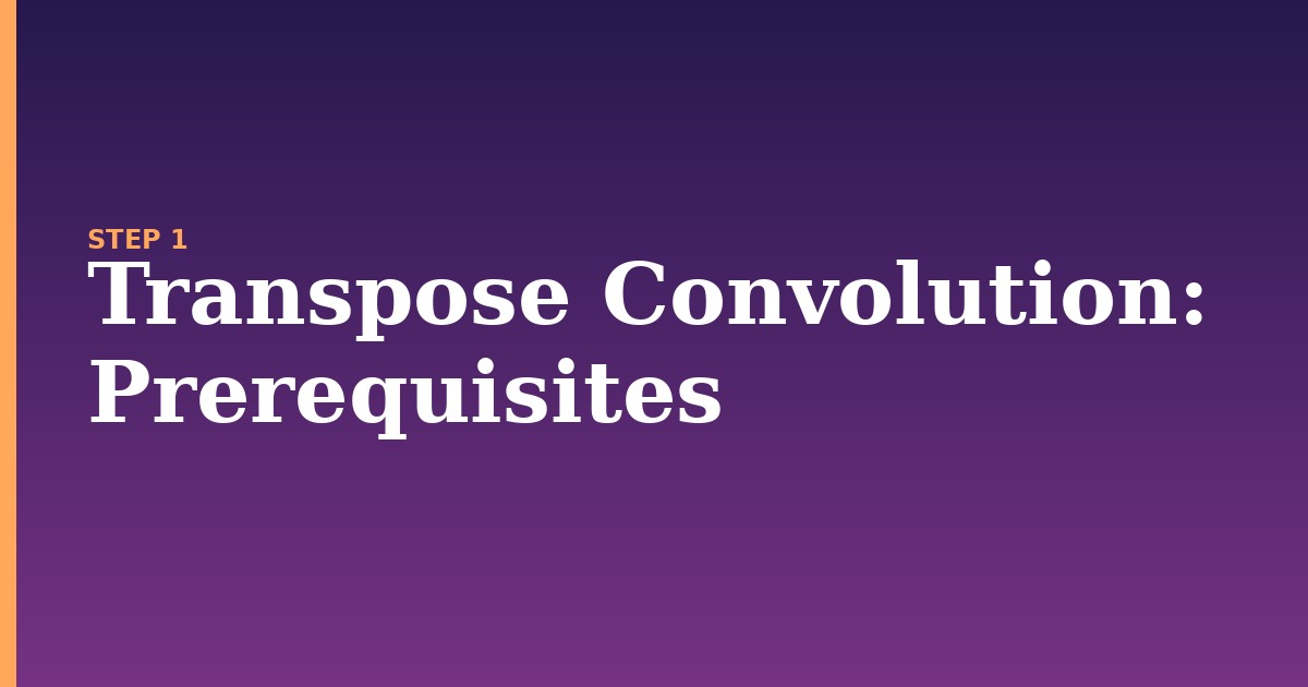 transpose convolution illustration for: Prerequisites