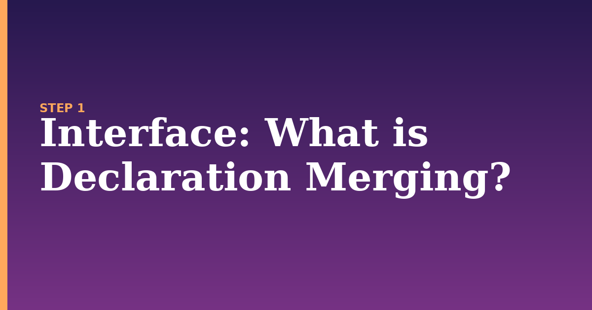 interface illustration for: What is Declaration Merging?