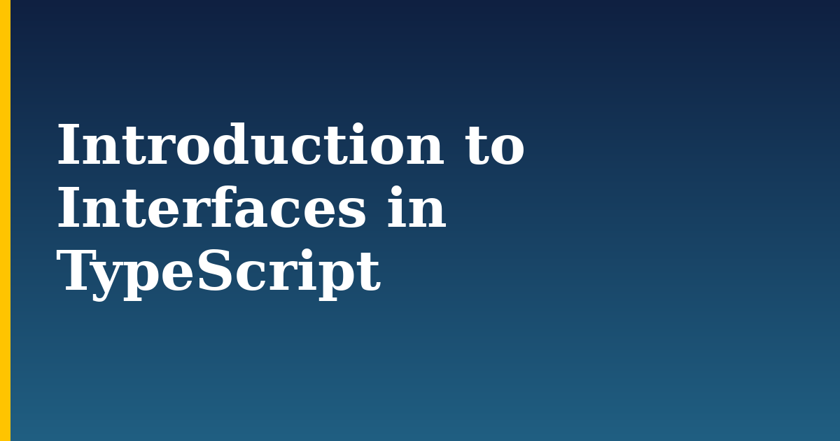 Introduction to Interfaces in TypeScript — step-by-step Javascript tutorial on Progressive Robot
